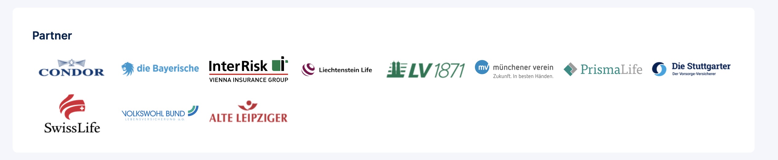Partner-Versicherer: Condor, die Bayerische, InterRisk, Liechtenstein Life, LV 1871, münchener verein, PrismaLife, Die Stuttgarter, SwissLife, Volkswohl Bund, Alte Leipziger
